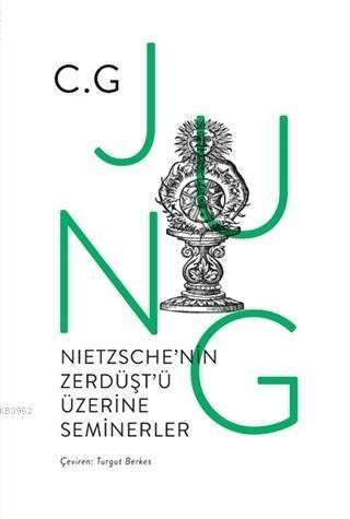 Nietzsche'nin Zerdüşt'ü Üzerine Seminerler | C. G. Jung | Alfa Basım Y