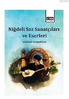 Niğdeli Saz Sanatçıları | Serenat İstanbullu | Eğitim Yayınevi