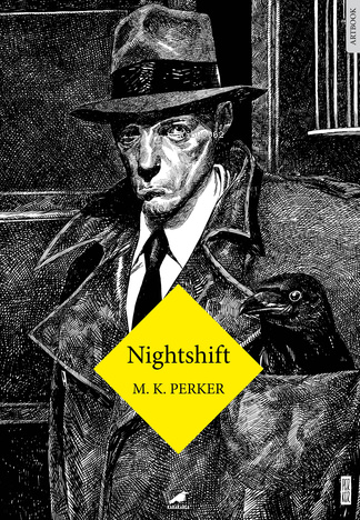 Nighshift | M. K. Perker | Kara Karga Yayınları