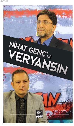 Nihat Genç'le Veryansın | Nihat Genç | Kaynak Yayınları