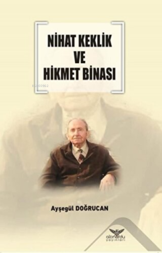 Nihat Keklik ve Hikmet Binası | Ayşegül Doğrucan | Altınordu Yayınları