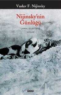 Nijinsky'nin Günlüğü | Vaslav F. Vijinsky | Yapı Kredi Yayınları ( YKY