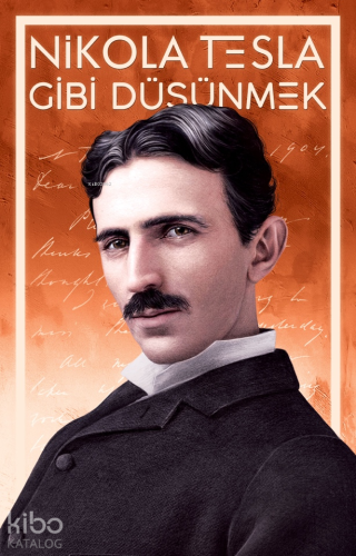 Nikola Tesla Gibi Düşünmek | Nikola Tesla | Güney Kitap