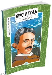 Nikola Tesla (Mucitler) | Zeki Çalışkan | Maviçatı Yayınları