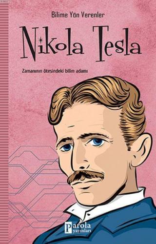 Nikola Tesla; Zamanın Ötesindeki Bilim Adamı | M.Murat Sezer | Parola 