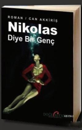 Nikolas Diye Bir Genç | Can Akkiriş | Doğu Kitabevi