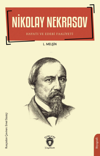 Nikolay Nekrasov Hayatı ve Edebi Faaliyetleri | L. Melşin | Dorlion Ya