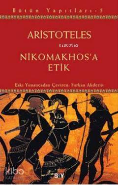 Nikomakhos'a Etik | Aristoteles (Aristo) | Say Yayınları