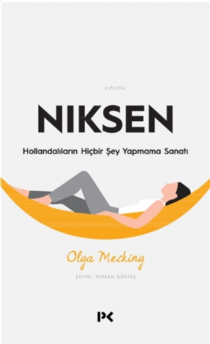 Niksen ;Hollandalıların Hiçbir Şey Yapmama Sanatı | Olga Mecking | Pro