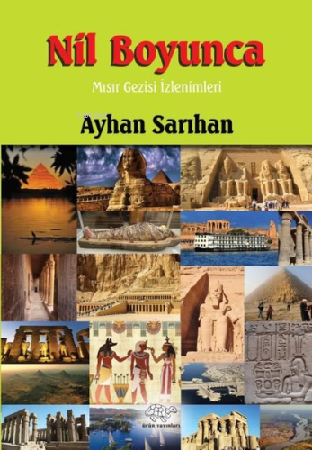 Nil Boyunca - Mısır Gezisi İzlenimleri | Ayhan Sarıhan | Ürün Yayınlar