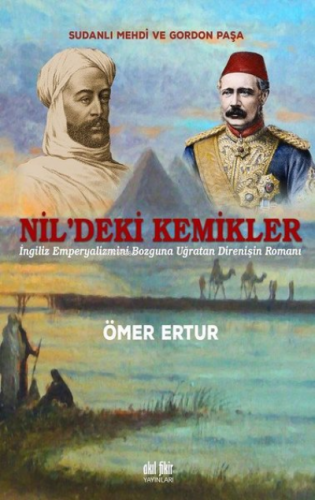 Nil’deki Kemikler Sudanlı Mehdi ve Gordon Paşa | Ömer Ertur | Akıl Fik