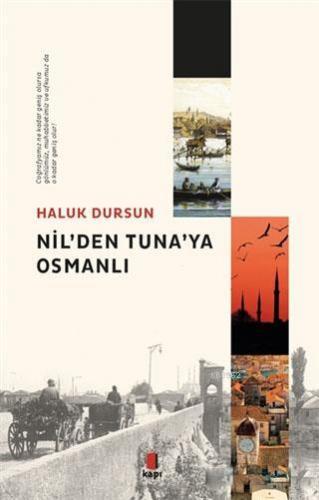 Nil'den Tuna'ya Osmanlı | Haluk Dursun | Kapı Yayınları