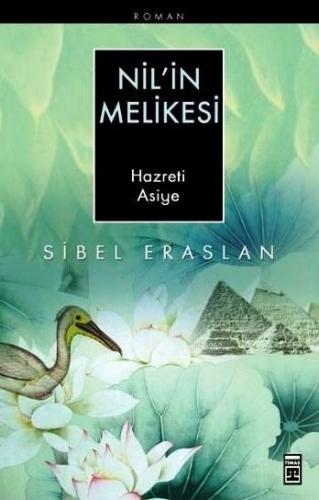 Nil'in Melikesi Hazreti Asiye | Sibel Eraslan | Timaş Yayınları