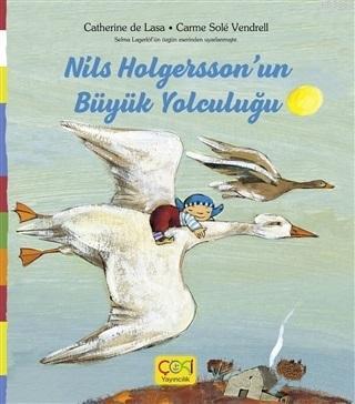 Nils Holgersson'un Büyük Yolculuğu | Catherine De Lasa | Çoki Yayınlar