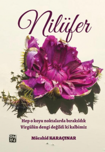 "Nilüfer | Mücahid Karaçınar | Kutlu Yayınevi