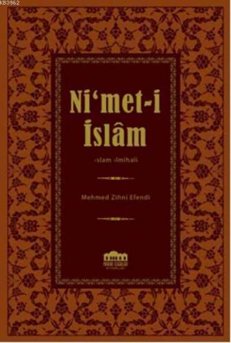 Ni'met-i İslam | Hacı Mehmed Zihni Efendi | Nadir Eserler Kitaplığı