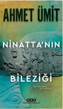 Ninatta'nın Bileziği | Ahmet Ümit | Yapı Kredi Yayınları ( YKY )