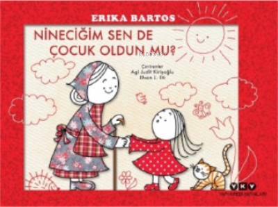 Nineciğim Sen de Çocuk Oldun mu? | Erika Bartos | Yapı Kredi Yayınları