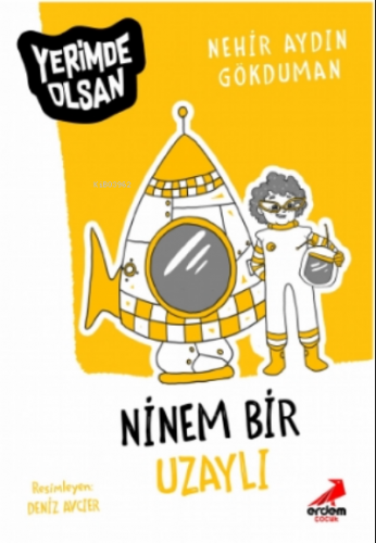 Ninem Bir Uzaylı – Yerimde Olsan | Nerhir Aydın Gökduman | Erdem Çocuk