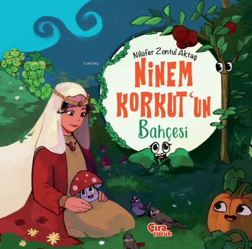 Ninem Korkut’un Bahçesi | Nilüfer Zontul Aktaş | Çıra Çocuk