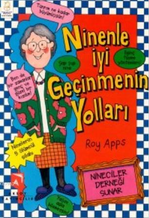 Ninenle İyi Geçinmenin Yolları | Roy Apps | Aksoy Yayıncılık