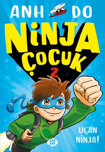 Ninja Çocuk 2 – Uçan Ninja! | Anh Do | Dokuz Çocuk