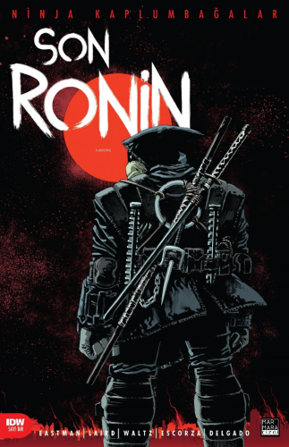 Ninja Kaplumbağalar - Son Ronin Sayı 1 | Kevin Eastman | Marmara Çizgi