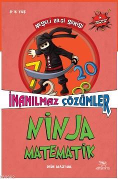 Ninja Matematik; İnanılmaz Çözümler | Ogün Mazlum | Elhamra