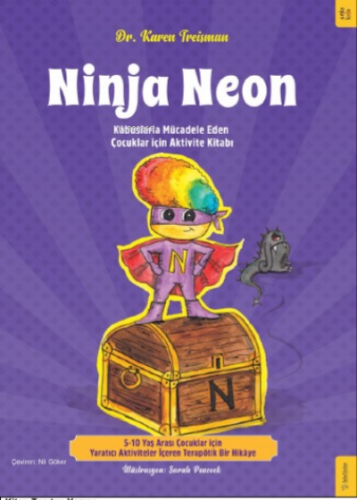 Ninja Neon;Kâbuslarla Mücadele Eden Çocuklar için Aktivite Kitabı | Ka