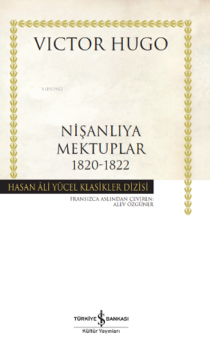 Nişanliya Mektuplar 1820-1822 | Victor Hugo | Türkiye İş Bankası Kültü