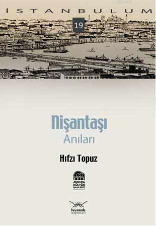 Nişantaşı; Anıları | Hıfzı Topuz | Heyamola Yayınları