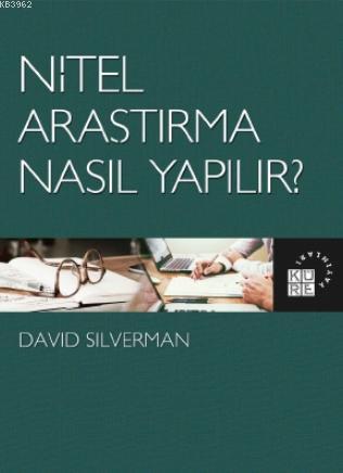 Nitel Araştırma Nasıl Yapılır? | David Silverman | Küre Yayınları