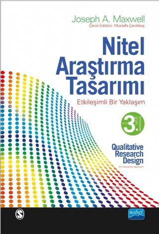 Nitel Araştırma Tasarımı - Etkileşimli Bir Yaklaşım | Joseph A. Maxwel