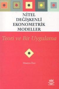 Nitel Değişkenli Ekonometri Modeller | Hüseyin Özer | Nobel Yayın Dağı