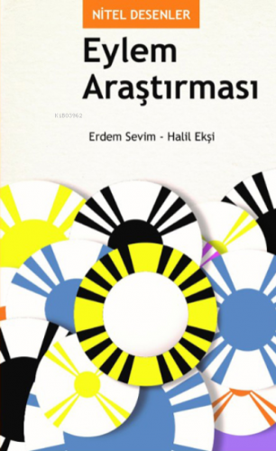 Nitel Desenler: Eylem Araştırması | Halil Ekşi | Edam (Eğitim Danışman