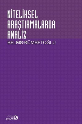 Niteliksel Araştırmalarda Analiz | Belkıs Kümbetoğlu | Bağlam Yayıncıl