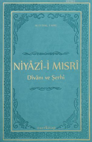 Niyazi-i Mısri Divanı ve Şerhi | M. Efdal Emre | Eser Kitap