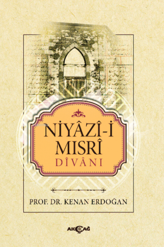 Niyazi-i Mısri Divanı | Kenan Erdoğan | Akçağ Basım Yayım Pazarlama