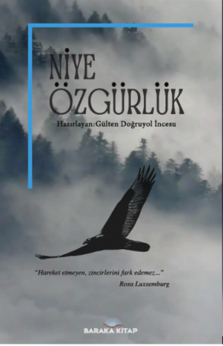 Niye Özgürlük | Gülten Doğruyol İncesu | Baraka Kitap