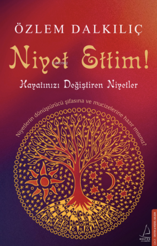 Niyet Ettim;Hayatınızı Değiştiren Niyetler | Özlem Dalkılıç | Destek Y