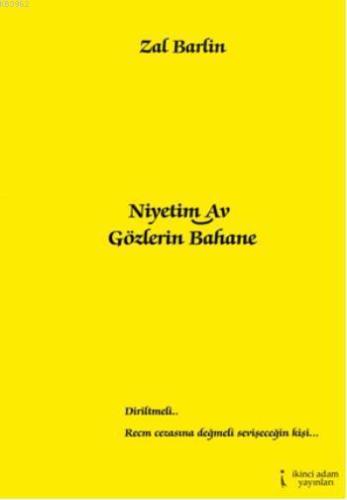 Niyetim Av Gözlerin Bahane | Zal Barlin | İkinci Adam Yayınları