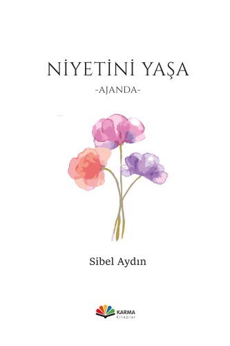 Niyetini Yaşa - Ajanda | Sibel Aydın | Karma Kitaplar