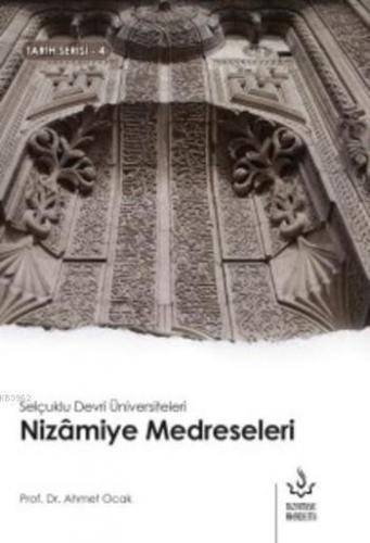 Nizamiye Medreseleri; Selçuklu Devri Üniversiteleri | Ahmet Ocak | Niz