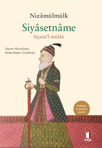 Nizâmülmülk Siyâsetnâme Siyerü’l-mülük | Fatma Kopuz Çetinkaya | Kapı 