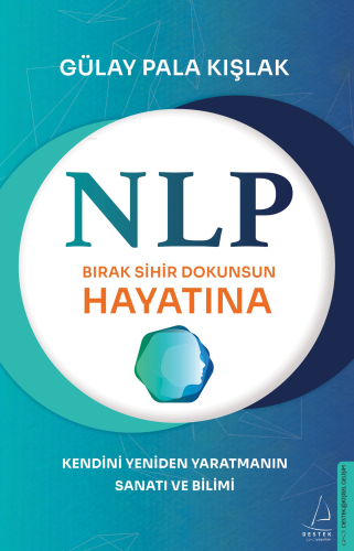 NLP-Bırak Sihir Dokunsun Hayatına | Gülay Pala Kışlak | Destek Yayınla