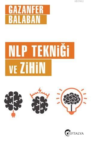 Nlp Tekniği Ve Zihin | Gazanfer Balaban | Eftalya Kitap