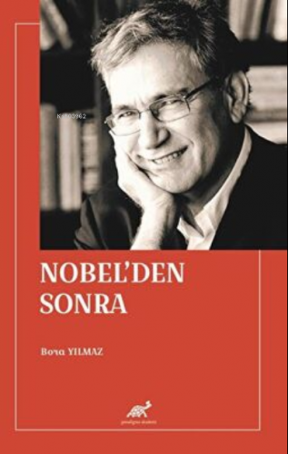 Nobel’den Sonra | Bora Yılmaz | Paradigma Akademi Yayınları