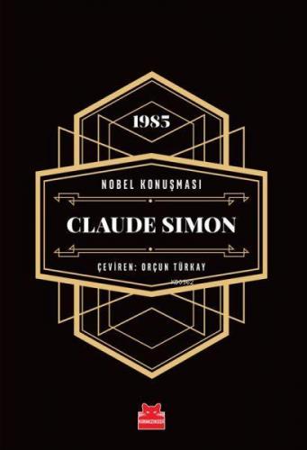 Nobel Konuşması - Claude Simon - 1985 | Claude Simon | Kırmızıkedi Yay