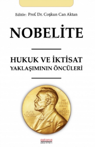 Nobelite;Hukuk ve İktisat Yaklaşımının Öncüleri | Coşkun Can Aktan | A