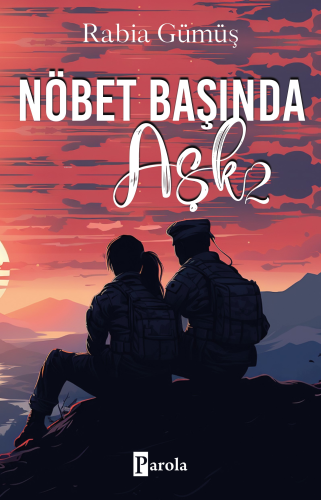 Nöbet Başında Aşk - 2 | Rabia Gümüş | Parola Yayınları